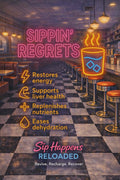 Sippin Regrets